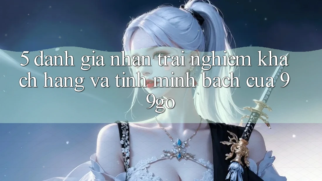 5. Đánh Giá Nhận trải nghiệm Khách Hàng Và Tính Minh bạch Của 99go 5. Đánh Giá Nhận trải nghiệm Khách Hàng Và Tính Minh bạch Của 99go