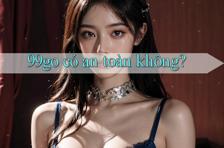 99go có an toàn không?