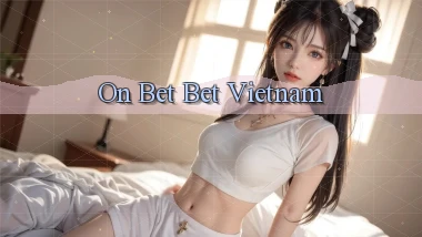on bet bet vietnam
