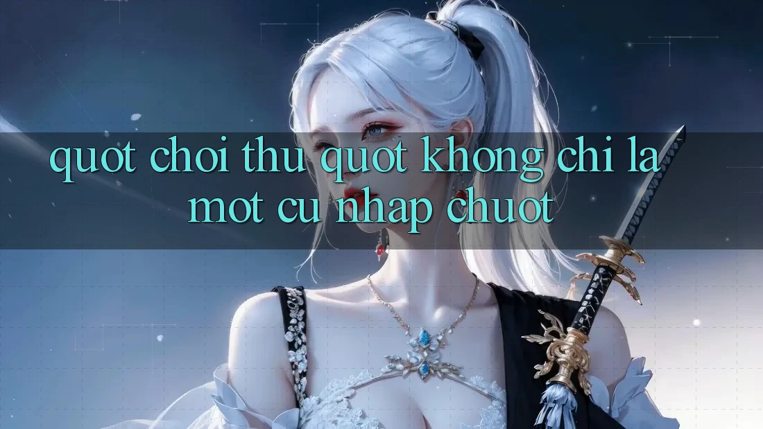 " Chơi Thử" Không Chỉ Là Một Cú Nhấp Chuột " Chơi Thử" Không Chỉ Là Một Cú Nhấp Chuột
